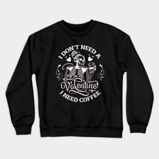 Coffee Valentines Day Funny Skeleton Crewneck Sweatshirt
